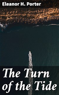 The Turn of the Tide - Eleanor H. Porter - E-Book