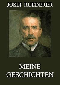 Meine Geschichten - Josef Ruederer - E-Book