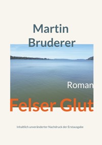 Felser Glut - Martin Bruderer - E-Book