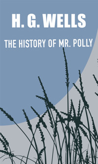 The History of Mr. Polly - H. G. Wells - E-Book