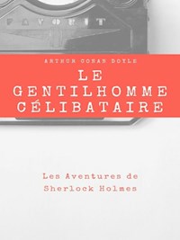 Le Gentilhomme Célibataire - Arthur Conan Doyle - E-Book