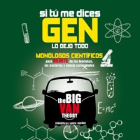 Si tú me dices gen, lo dejo todo. Monólogos científicos para reírte de los teoremas, las bacterias y demás curiosidades - Big Van - Científicos sobre Ruedas - Hörbuch