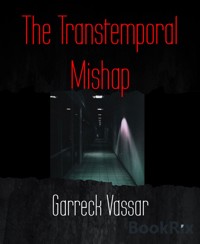 The Transtemporal Mishap - Garreck Vassar - E-Book