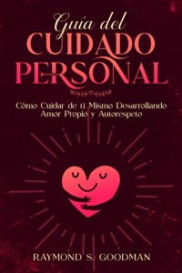 Guía del Cuidado Personal - Raymond S. Goodman - E-Book