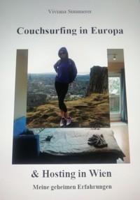 Couchsurfing in Europa und Hosting in Wien - Viviana Summerer - E-Book