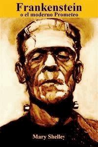Frankenstein o el moderno Prometeo - Mary Shelley - E-Book