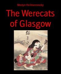 The Werecats of Glasgow - Mostyn Heilmannovsky - E-Book