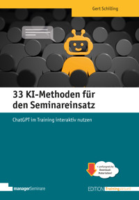 33 KI-Methoden für den Seminareinsatz - Schilling Gert - E-Book