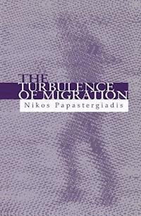The Turbulence of Migration - Nikos Papastergiadis - E-Book