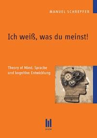 Ich weiß, was du meinst! - Manuel Schrepfer - E-Book