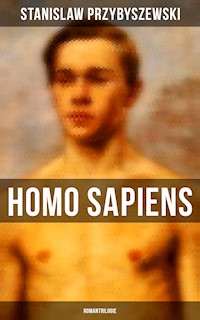 HOMO SAPIENS (Romantrilogie) - Stanislaw Przybyszewski - E-Book