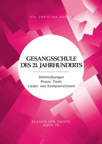 Gesangsschule des 21. Jahrhunderts - Band III - Uta Christina Georg - E-Book