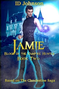 Jamie: A Vampire Hunter’s Tale Book 2 - Johnson ID - E-Book