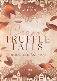 Seasons in Truffle Falls - Herbstgeständnisse - Lilly Autumn - E-Book