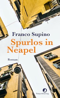 Spurlos in Neapel - Franco Supino - E-Book