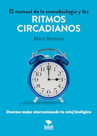 El Manual de la cronobiología y los ritmos circadianos - Marc Romera - E-Book