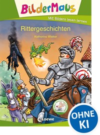 Bildermaus - Rittergeschichten - Katharina Wieker - E-Book