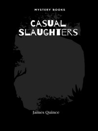 Casual Slaughters - James Quince - E-Book