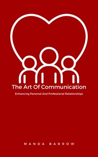The Art Of Communication - Manda Barrow - E-Book