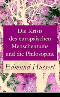 Die Krisis des europäischen Menschentums und die Philosophie - Edmund Husserl - E-Book