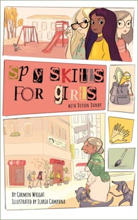Spy Skills for Girls - Carmen Wright - E-Book