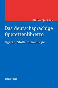 Das deutschsprachige Operettenlibretto - Heike Quissek - E-Book