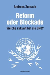 Reform oder Blockade - Andreas Zumach - E-Book