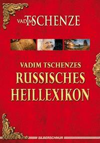 Vadim Tschenzes russisches Heillexikon - Vadim Tschenze - E-Book