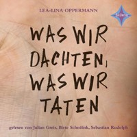 Was wir dachten, was wir taten (ungekürzt) - Lea-Lina Oppermann - Hörbuch