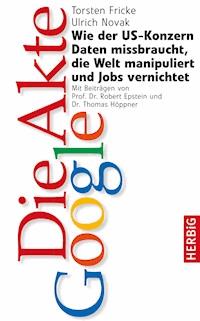 Die Akte Google - Torsten Fricke - E-Book