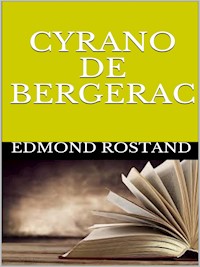 Cyrano de Bergerac - Edmond Rostand - E-Book