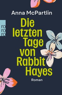 Die letzten Tage von Rabbit Hayes - Anna McPartlin - E-Book