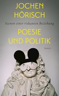 Poesie und Politik - Jochen Hörisch - E-Book