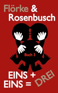 EINS+EINS=DREI - Lutz Flörke - E-Book