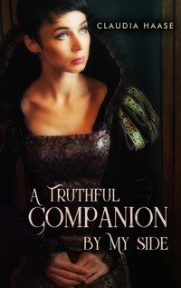 A Truthful Companion By My Side - Claudia Haase - E-Book