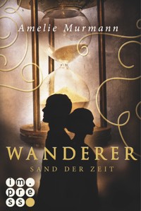 Wanderer 1: Sand der Zeit - Amelie Murmann - E-Book