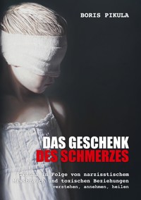 Das Geschenk des Schmerzes - Boris Pikula - E-Book