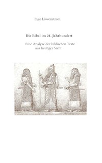 Die Bibel im 21. Jahrhundert - Ingo Löwenstrom - E-Book