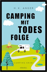 Camping mit Todesfolge - H. K. Anger - E-Book