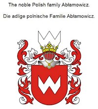 The noble Polish family Ablamowicz. Die adlige polnische Familie Ablamowicz. - Werner Zurek - E-Book