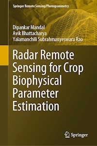 Radar Remote Sensing for Crop Biophysical Parameter Estimation - Dipankar Mandal - E-Book