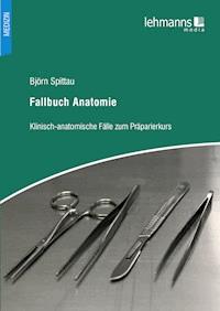 Fallbuch Anatomie - Björn Spittau - E-Book