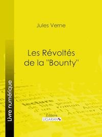 Les Révoltés de la "Bounty" - Ligaran - E-Book