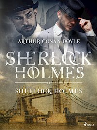 Sherlock Holmes - Arthur Conan Doyle - E-Book