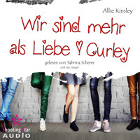 Wir sind mehr als Liebe - Curley, Band 1 (Ungekürzt) - Allie Kinsley - Hörbuch