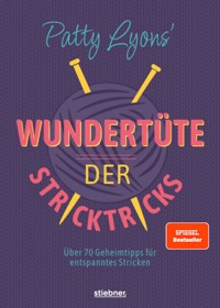 Patty Lyons' Wundertüte der Stricktricks - Patty Lyons - E-Book