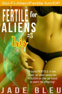 Fertile for Aliens #3: Iris - Jade Bleu - E-Book
