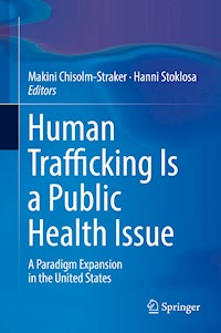 Human Trafficking Is a Public Health Issue - - E-Book