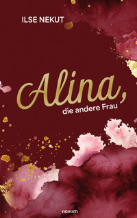 Alina, die andere Frau - Ilse Nekut - E-Book