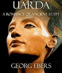 Uarda: A Romance of Ancient Egypt - Georg Ebers - E-Book